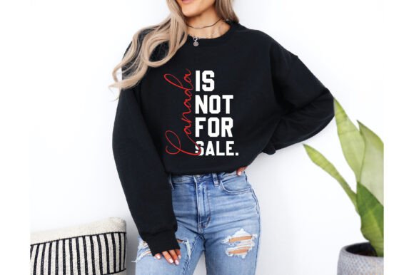 Canada is Not for Sale SVG T-Shirt Graphics