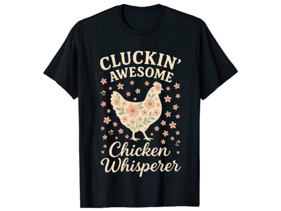 Cluckin Awesome Chicken T-Shirt PNG SVG