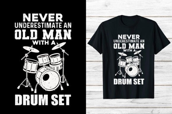 Funny Drummer Old Man Shirt Eps Png Graphics