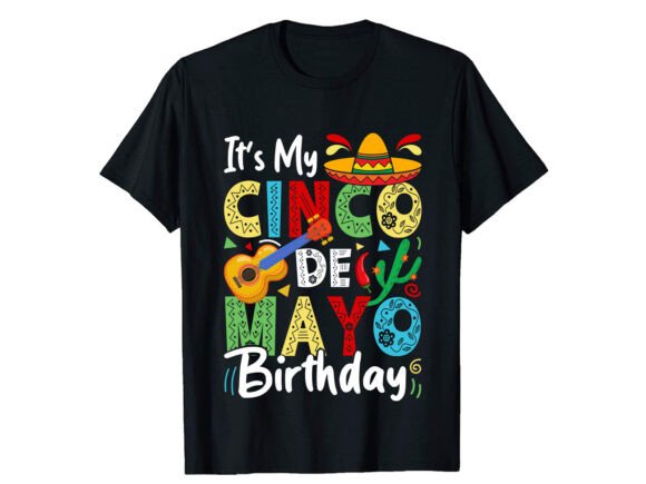 It's My Cinco De Mayo T-Shirt Graphics & T-Shirt Designs
