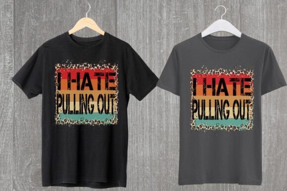 Retro I Hate Pulling out POD T-Shirt Graphics