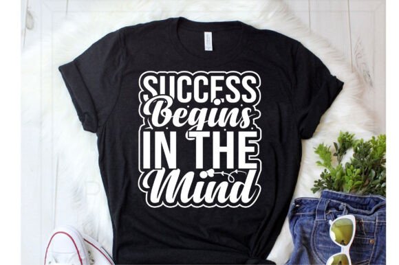 Success Begins in the Mind Svg Graphics