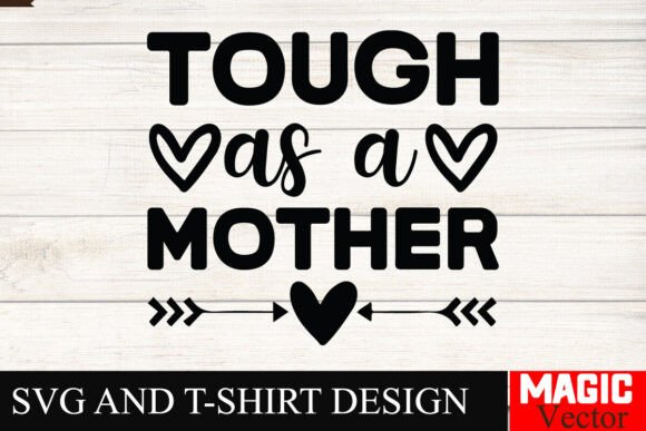 Tough As a Mother SVG Cut File Graphics